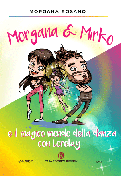 Morgana & Mirko e il magico mondo della danza con Lorelay