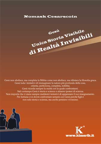 Gesù - Unica Storia Visibile di Realtà Invisibili